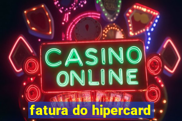 fatura do hipercard